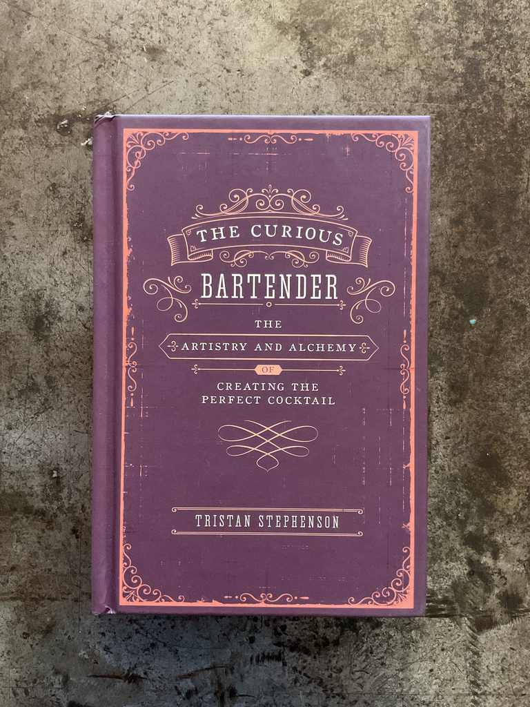 The Curious Bartender: The Artistry & Alchemy of Creating the Perfect Cocktail