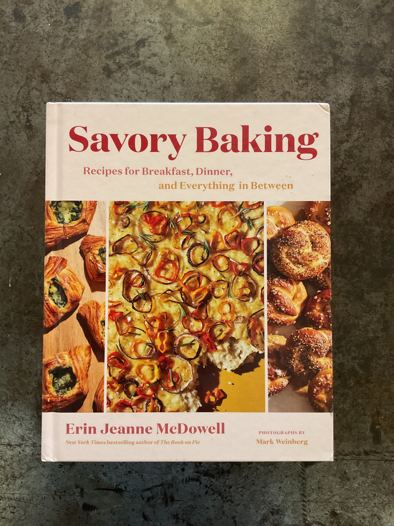 Savory Baking: Recipes for Breakfast, Dinner, and Everything in Between
