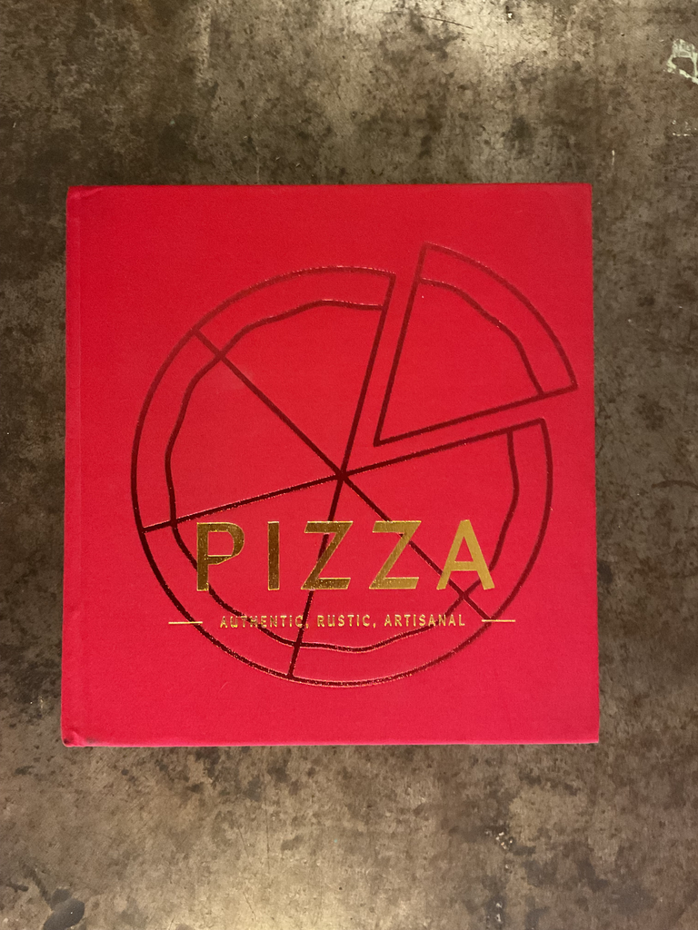 Pizza: Authentic, Rustic, Artisanal