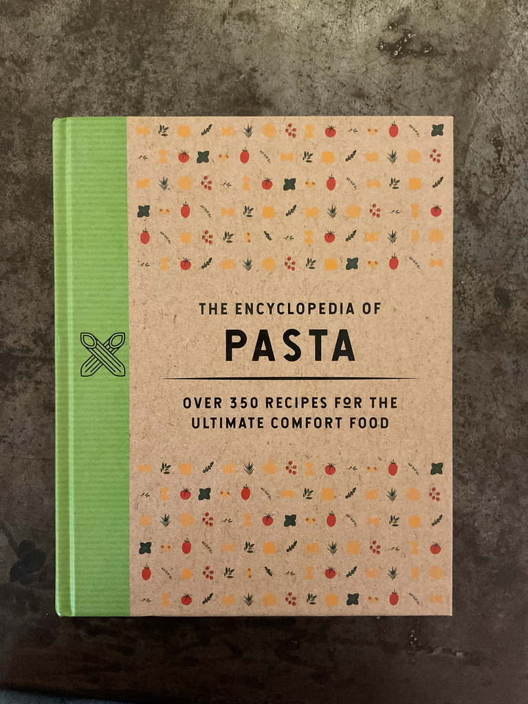 The Encyclopedia of Pasta: Over 350 Recipes for the Ultimate Comfort Food