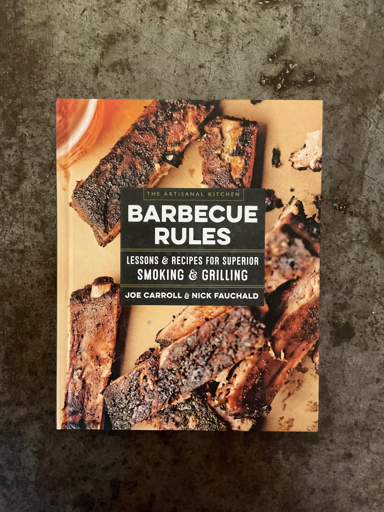 Barbecue Rules: Lessons and Recipes for Superior Smoking and Grilling (The Artisanal Kitchen)