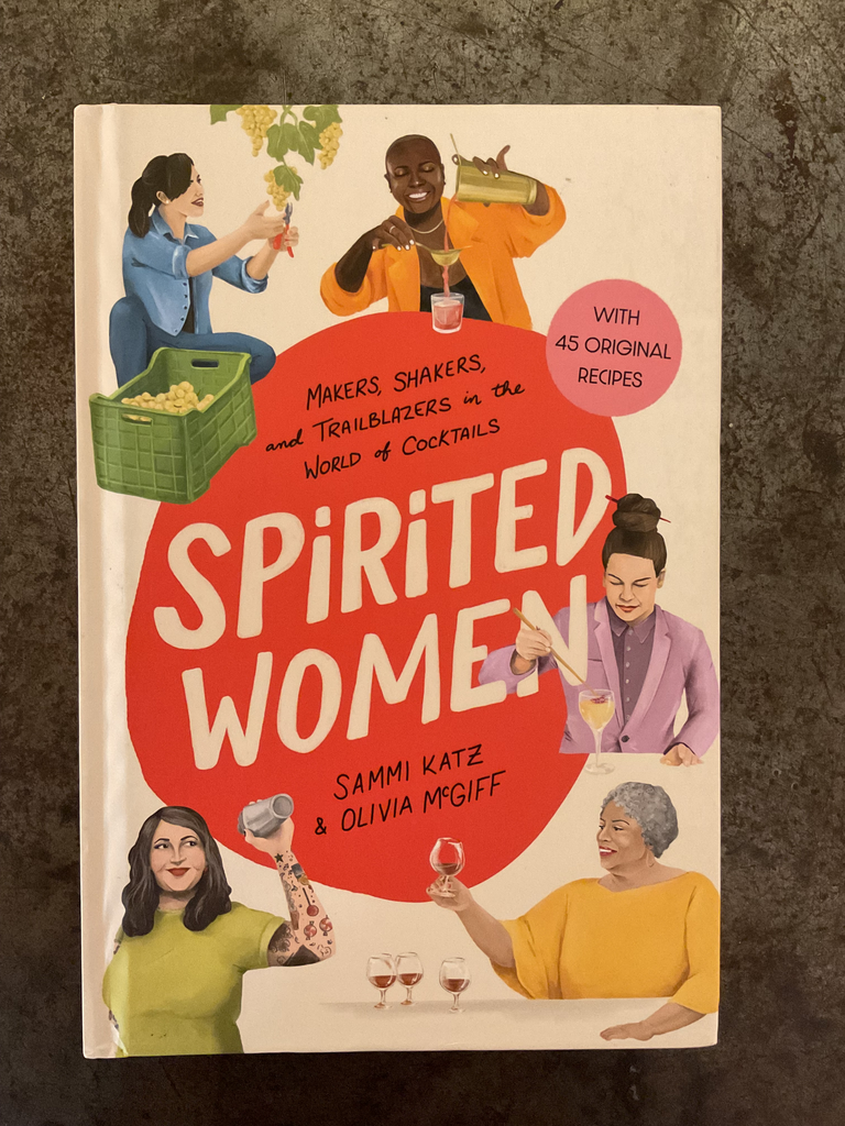 Spirited Women: Makers, Shakers, and Trailblazers in the World of Cocktails