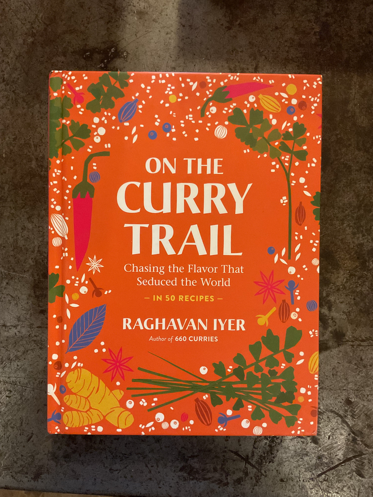 On the Curry Trail: Chasing the Flavor That Seduced the World—In 50 Recipes