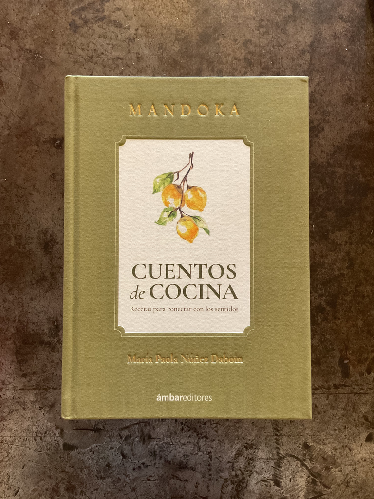 Mandoka. Cuentos de cocina, Recetas para conectar con los sentidos 