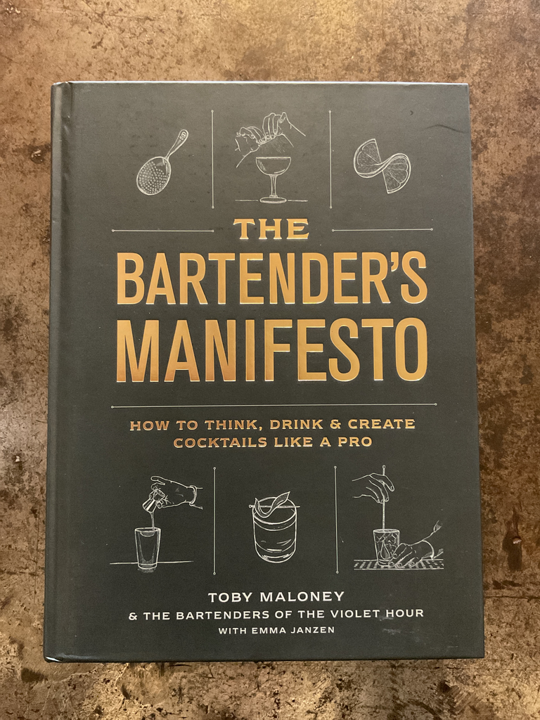 The bartender’s manifesto how to think, drink & create cocktails like a pro