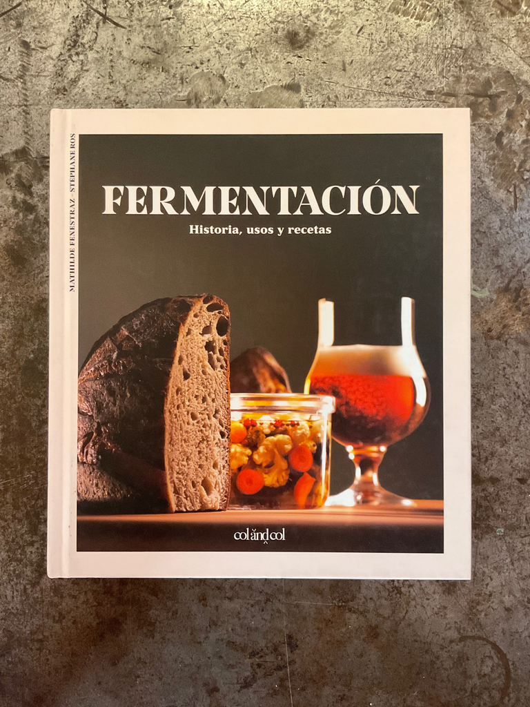 Fermentación. Historia, usos y recetas