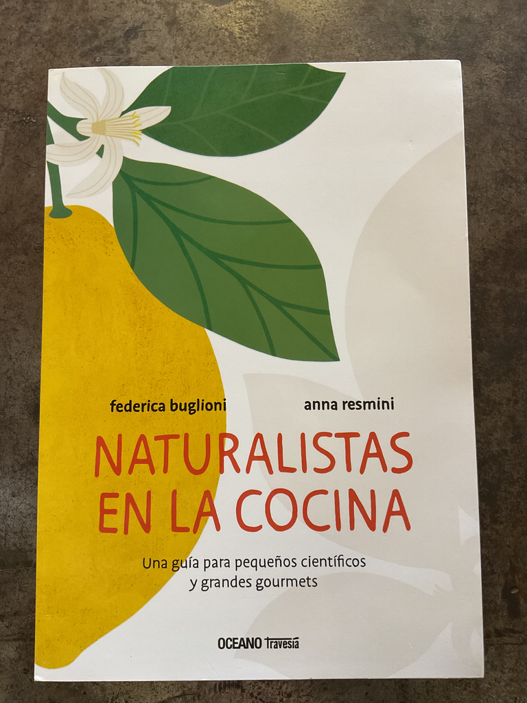 Naturalistas en la cocina una guía para pequeños científicos y grandes gourmets