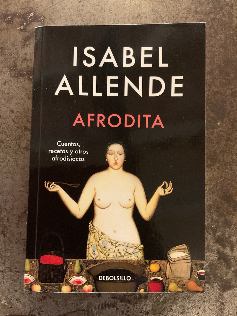 Isabel Allende afrodita cuentos recetas y otros afrodisíacos