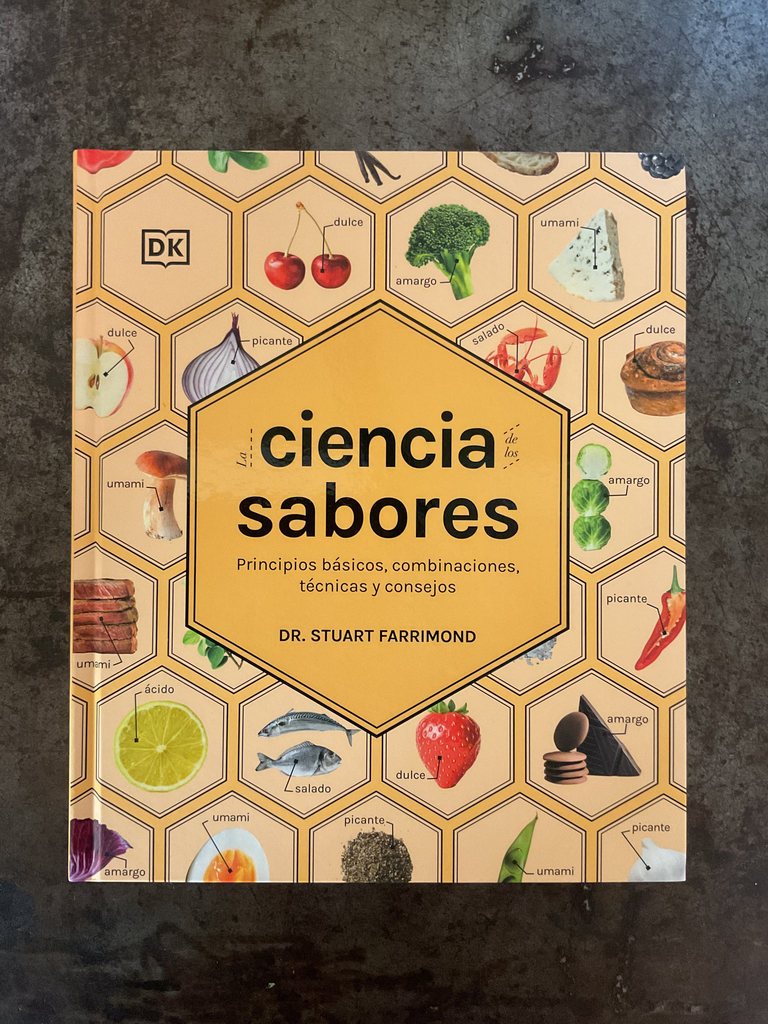 La ciencia de los sabores. Principios básicos, combinaciones, técnicas y consejos DK