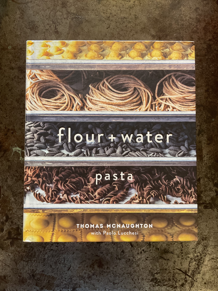 Flour + water. PASTA Thomas Mcnaughton