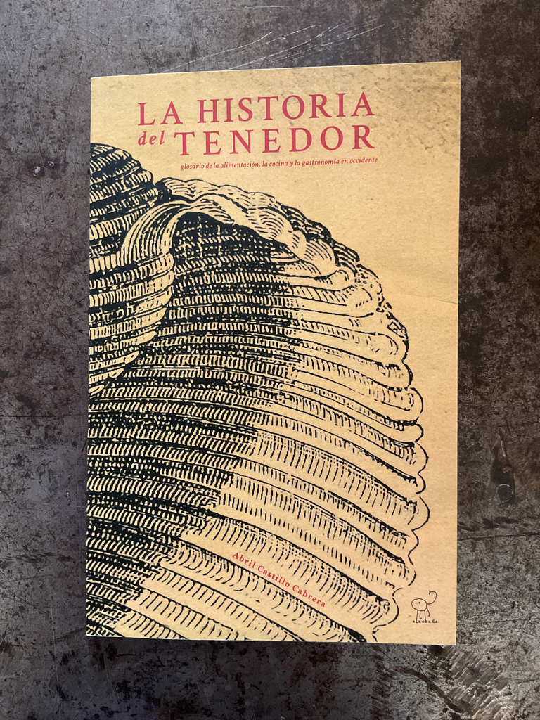 La Historia del Tenedor. Glosario de alimentación, cocina y gastronomía occidental