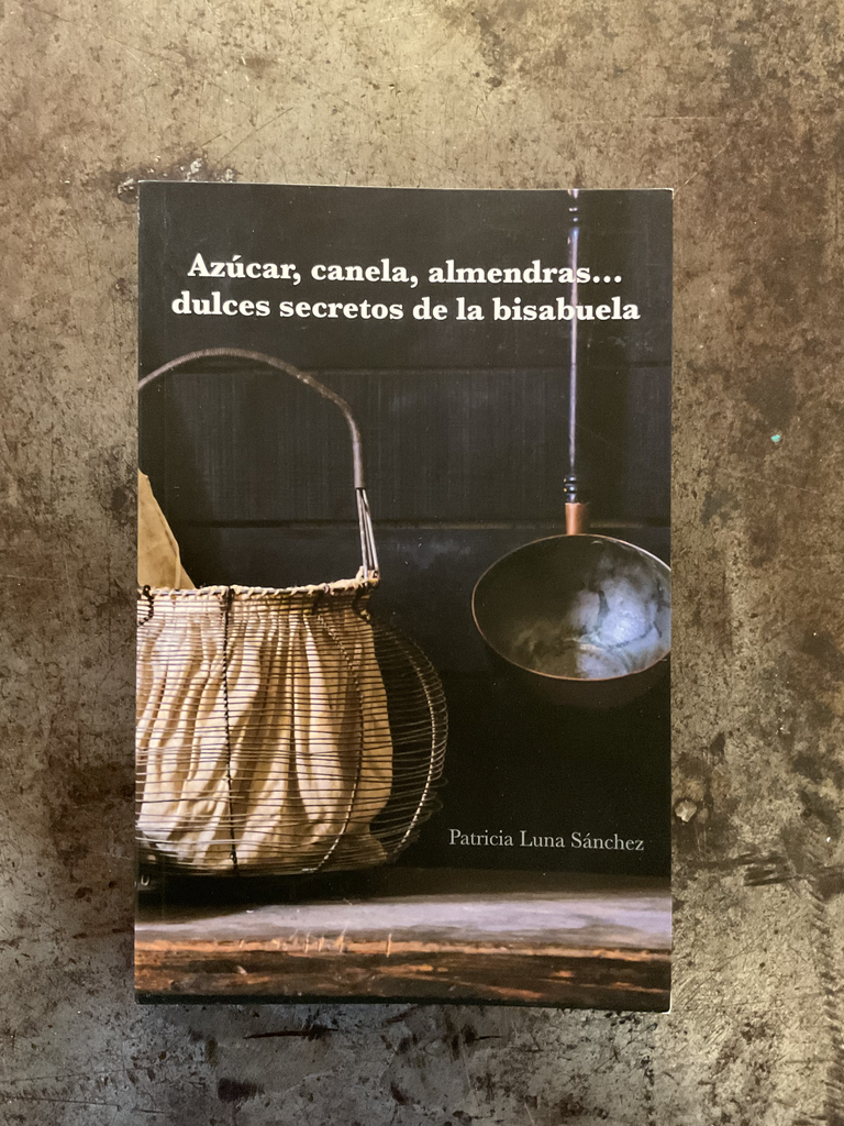 Azúcar, canela, almendras ... dulces secretos de la bisabuela. 