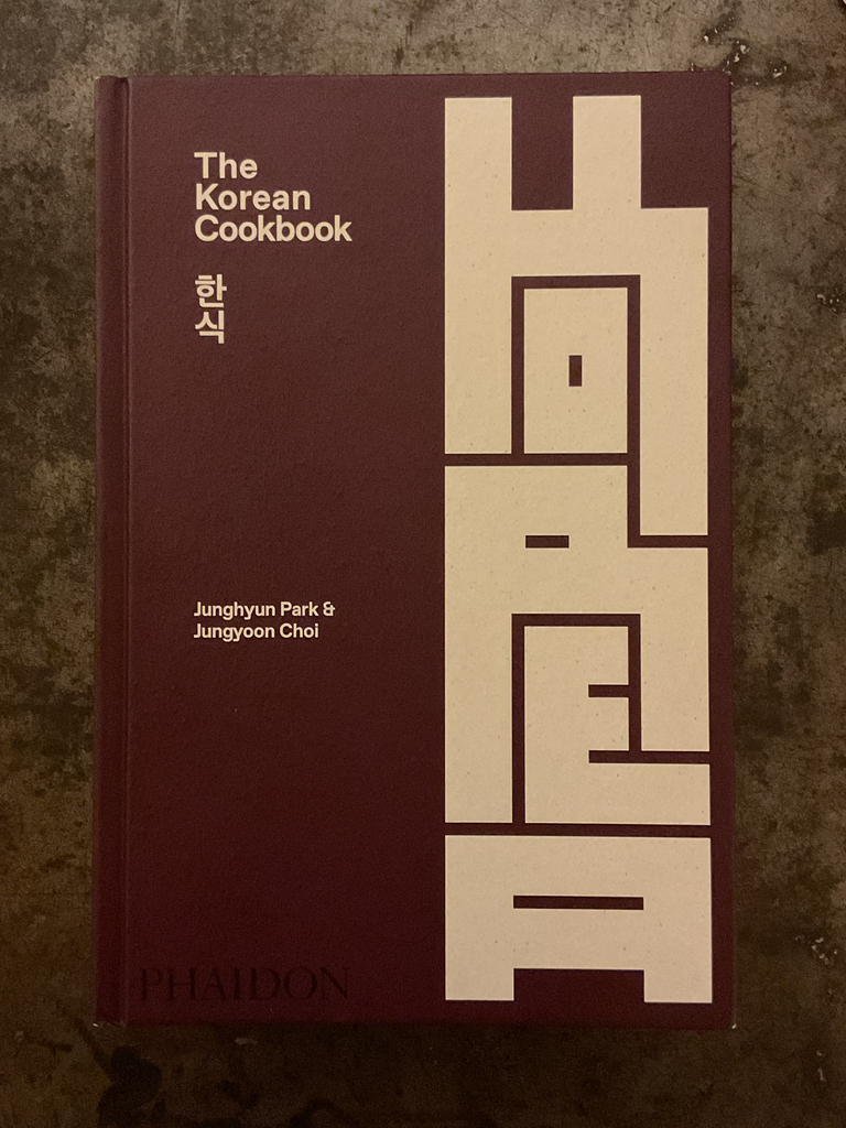 The Korean Cookbook. Junghyun Park & Jungyoon Choi