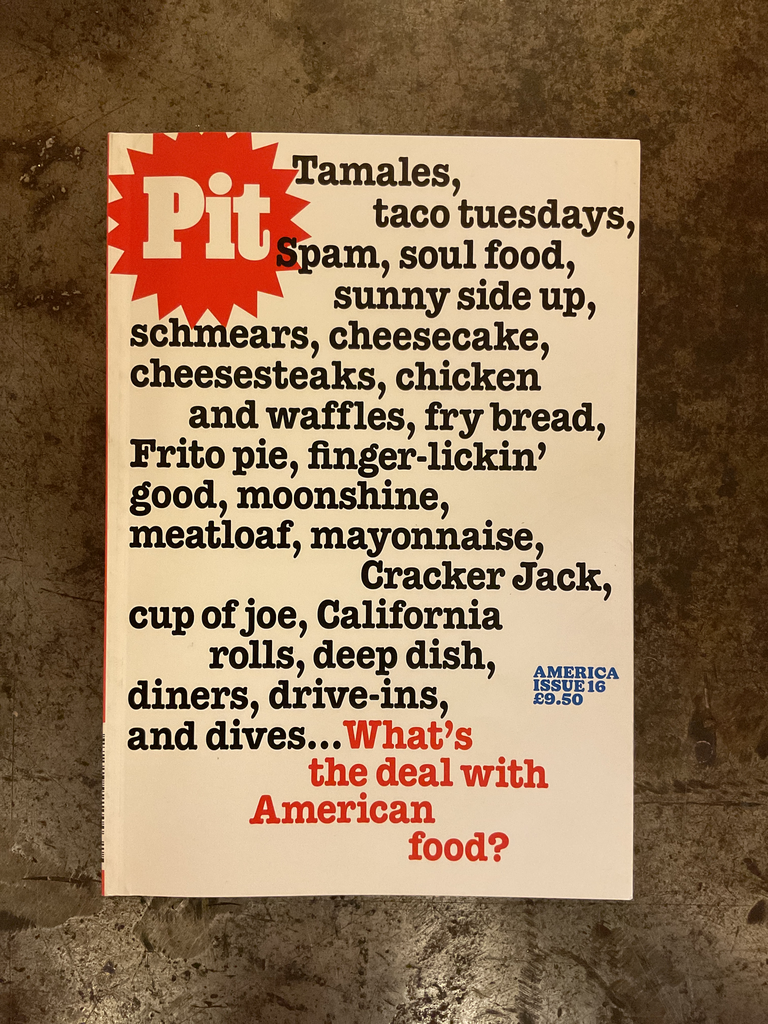 Pit magazine: What’s the deal with American food?. No. 16-America