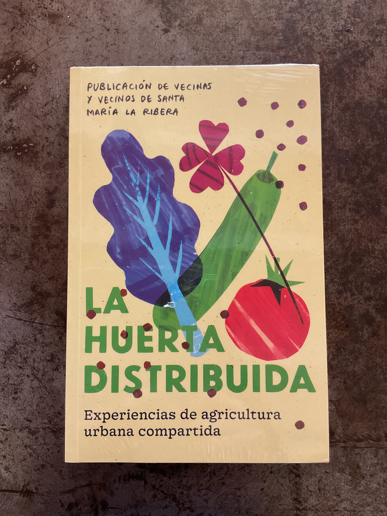 La huerta distribuida. Experiencias de agricultura urbana compartida. Casa Gallina
