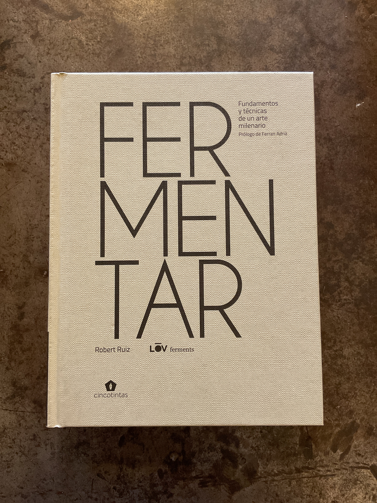 Fermentar. Fundamentos y técnicas de un arte milenario