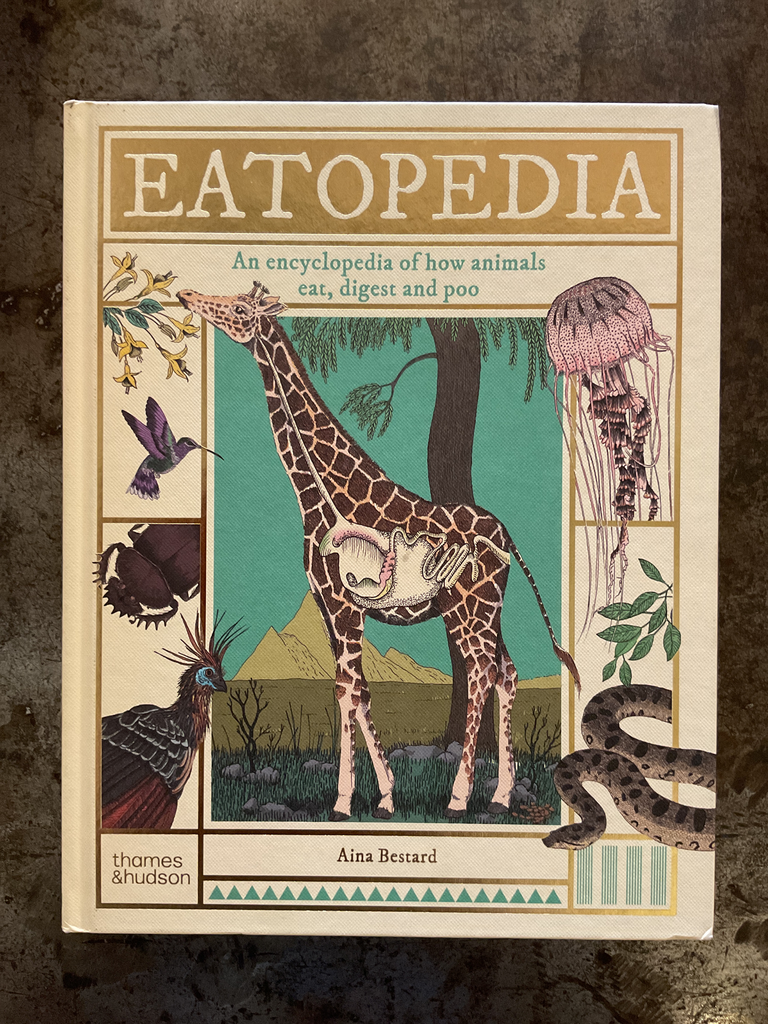 Eatopedia. An encyclopedia of how animals eat, digest and poo