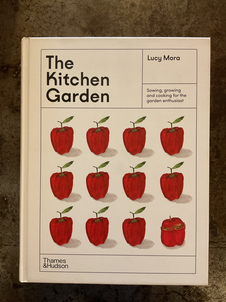 The kitchen garden. Sowing, Growing and cooking for the garden enthusiast