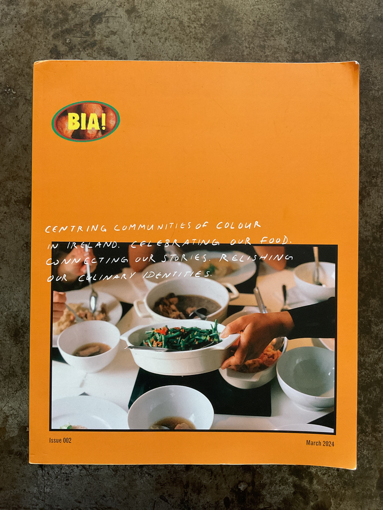 Bia! Zine: centring communities of colour in Ireland. Celebrating our food. Connecting our stories. Relishing our culinary identities. No. 2
