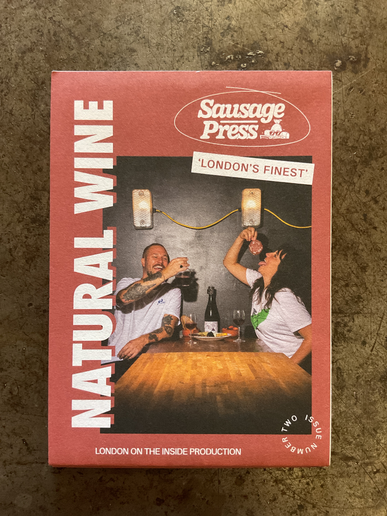 Sausage Press: London’s fines. No. 2-Natural Wine