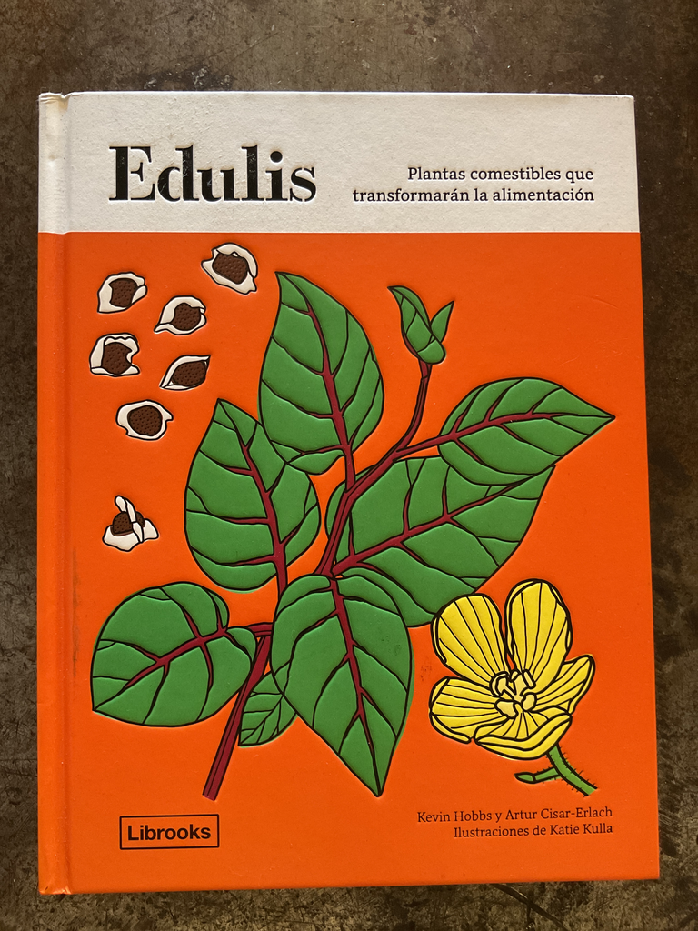 Edulis: plantas comestibles que transformarán la alimentación. Edición Español