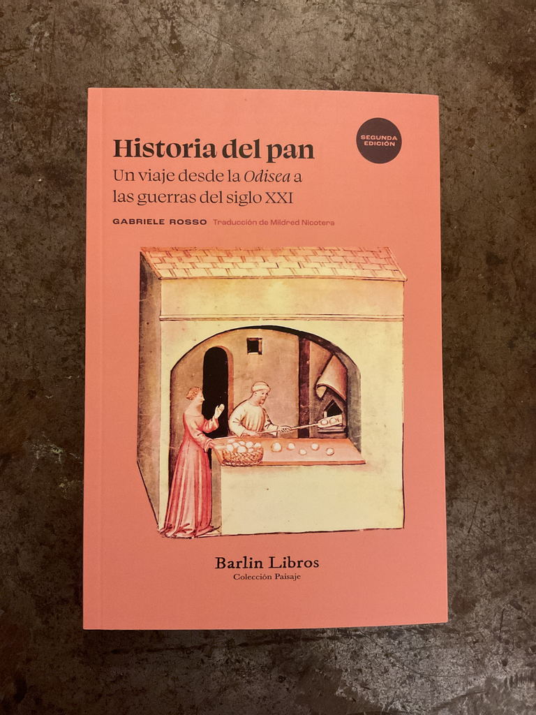 Historia del pan. Un viaje desde la Odisea a las guerras del siglo XXI