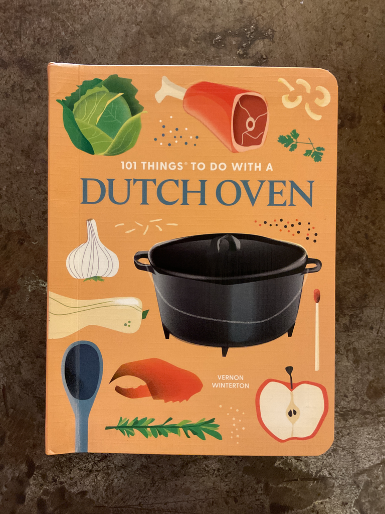 101 Things to Do with a Dutch Oven, New Edition