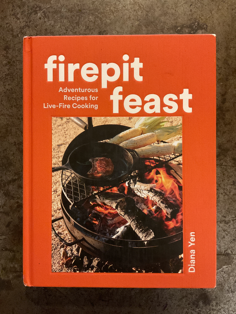 Firepit Feast: Adventurous Recipes for Live-Fire Cooking