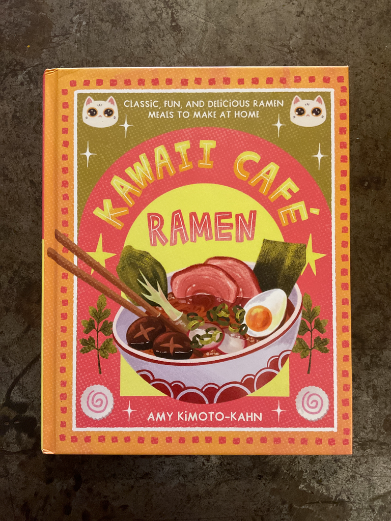 Kawaii Café Ramen: Classic, Fun, and Delicious Ramen Meals to Make at Home
