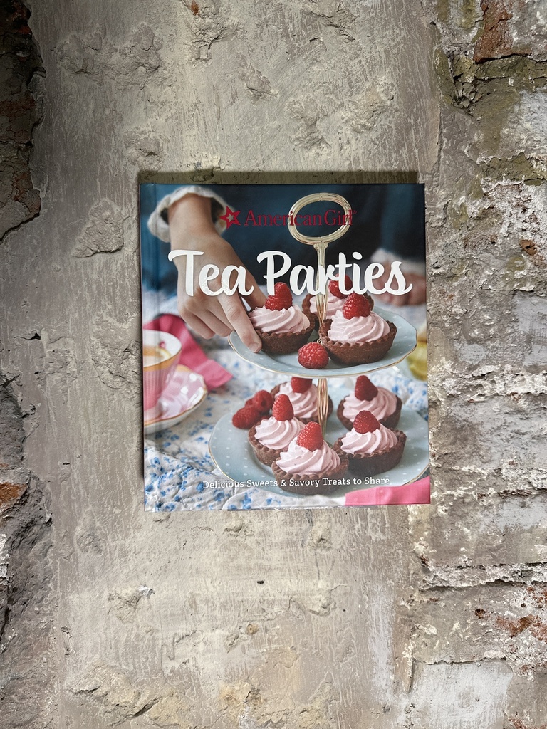 American Girl Tea Parties: Delicious Sweets & Savory Treats to Share: (Kid's Baking Cookbook, Cookbooks for Girls, Kid's Party Cookbook)