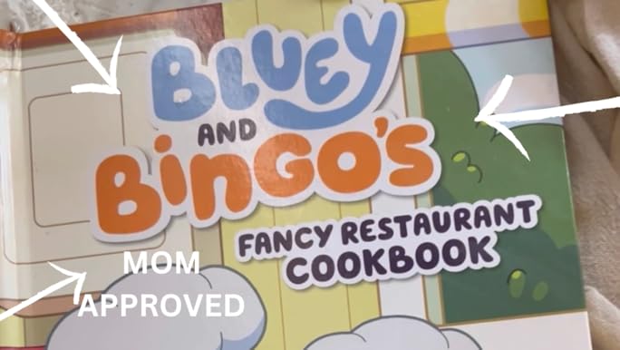 Bluey and Bingo's Fancy Restaurant Cookbook: Yummy Recipes, for Real Life