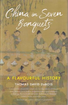 China in Seven Banquets: A Flavourful History