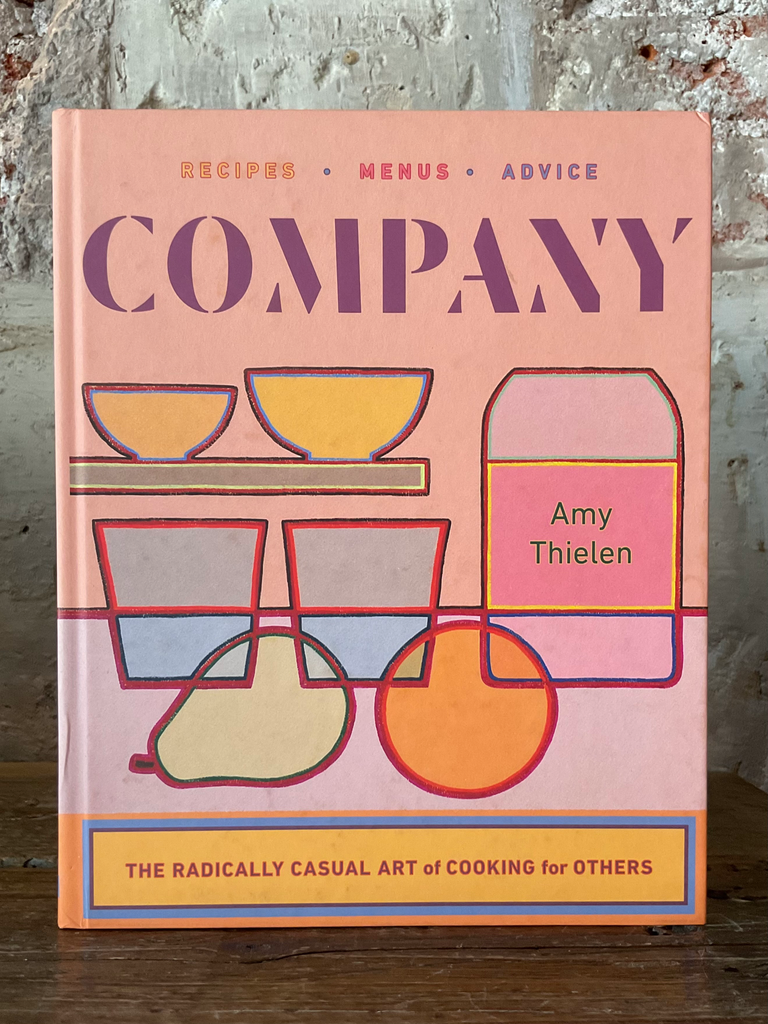 Company: The Radically Casual Art of Cooking for Others