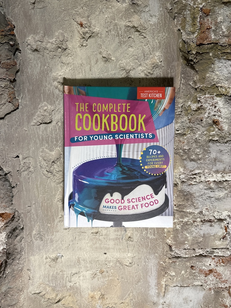 The Complete Cookbook for Young Scientists: Good Science Makes Great Food: 70+ Recipes, Experiments, & Activities