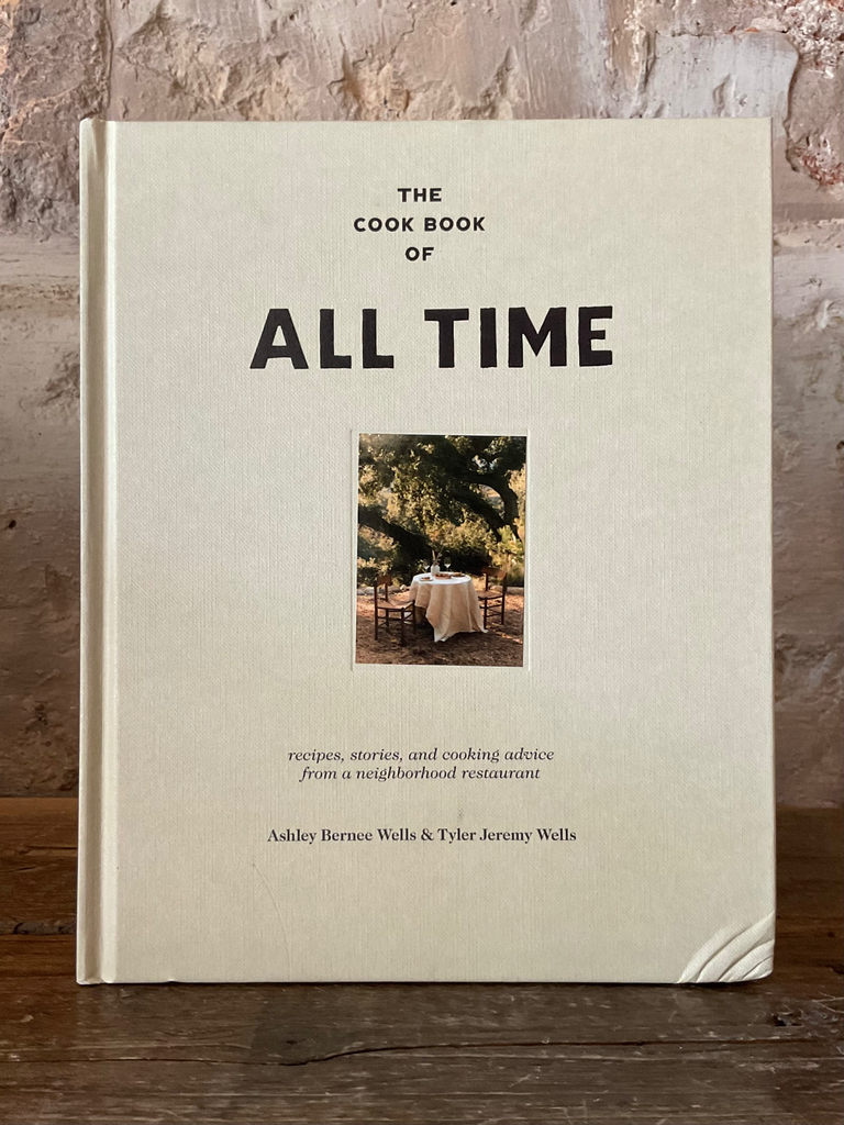 The Cook Book of All Time: Recipes, Stories, and Cooking Advice from a Neighborhood Restaurant