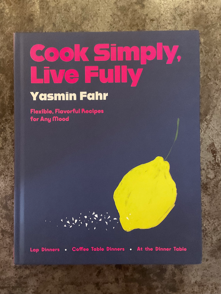 Cook Simply, Live Fully: Flexible, Flavorful Recipes for Any Mood
