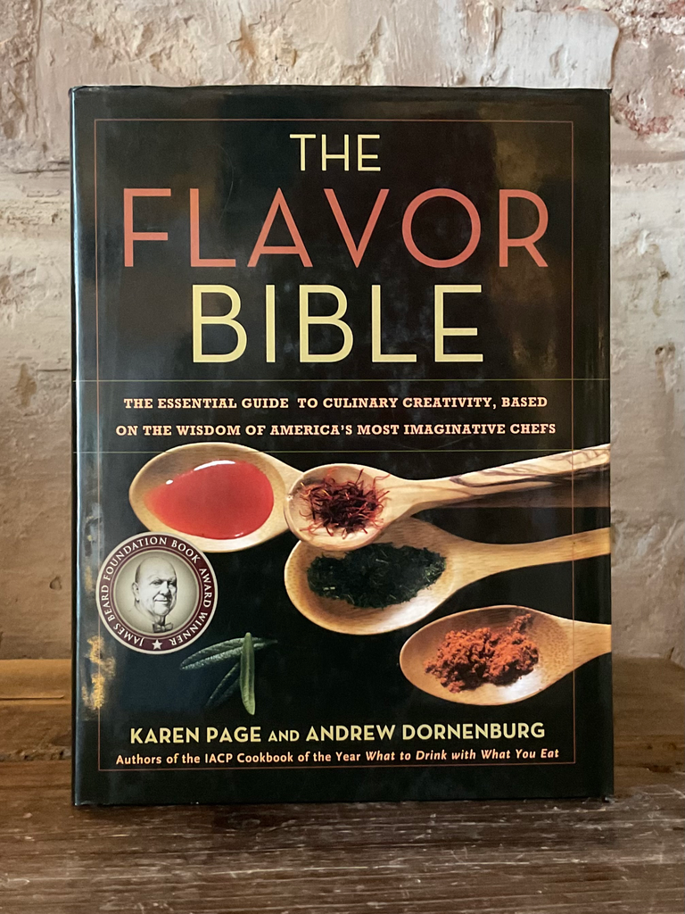 The Flavor Bible: The Essential Guide to Culinary Creativity, Based on the Wisdom of America's Most Imaginative Chefs