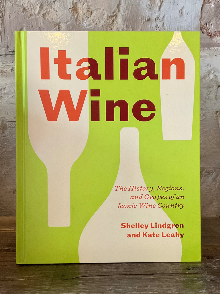 Italian Wine: The History, Regions, and Grapes of an Iconic Wine Country