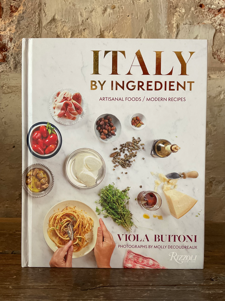 Italy by Ingredient: Artisanal Foods, Modern Recipes