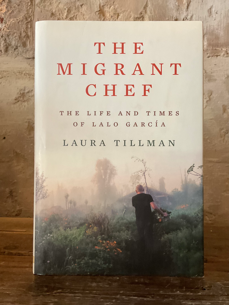 The Migrant Chef: The Life and Times of Lalo García