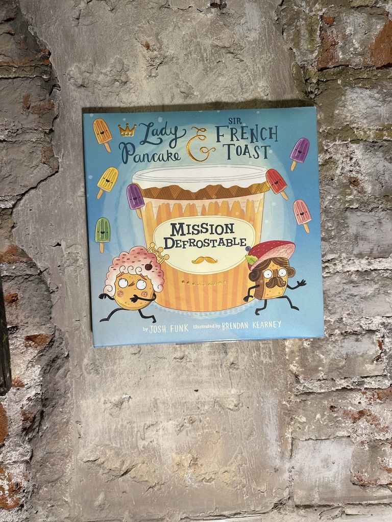 Lady Pancake and sir French toast Mission Defrostable: Volume 3