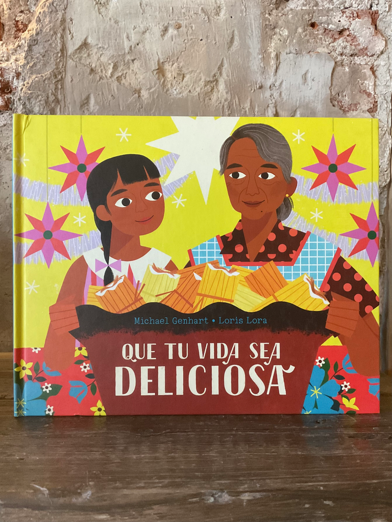 Que Tu Vida Sea Deliciosa / May Your Life Be Deliciosa