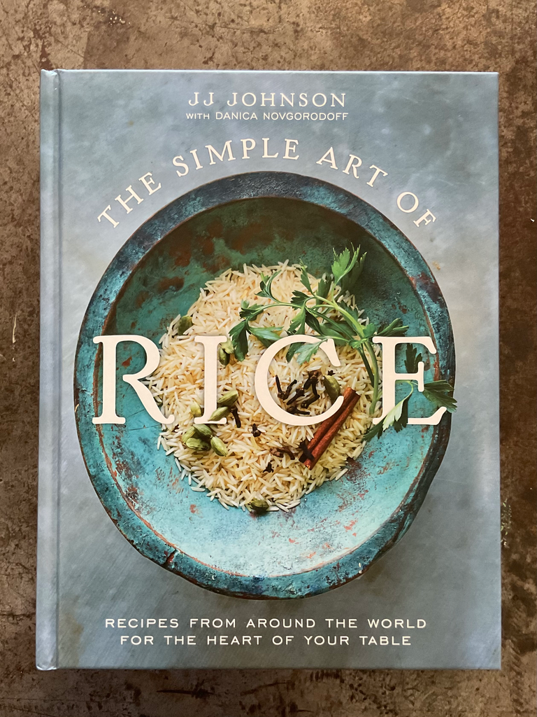 The Simple Art of Rice: Recipes from Around the World for the Heart of Your Table