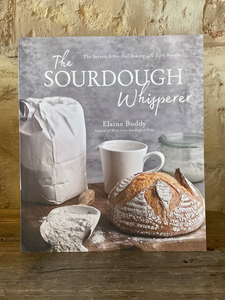 The Sourdough Whisperer: The Secrets to No-Fail Baking with Epic Results