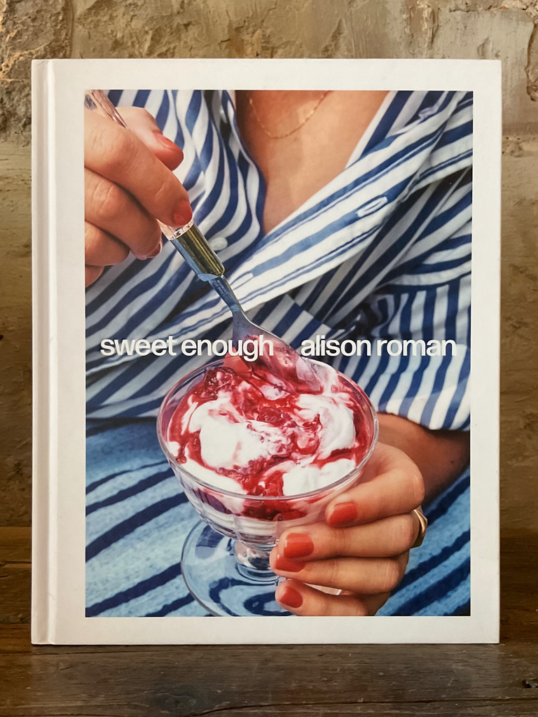 Sweet Enough: A Dessert Cookbook