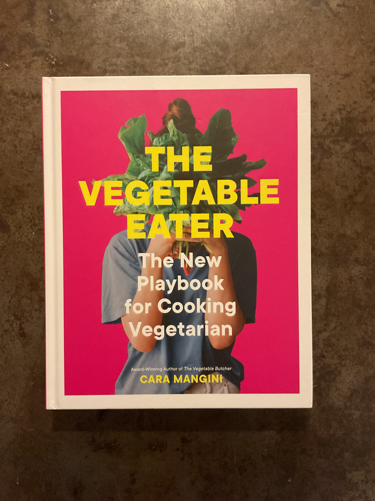 The Vegetable Eater: The New Playbook for Cooking Vegetarian