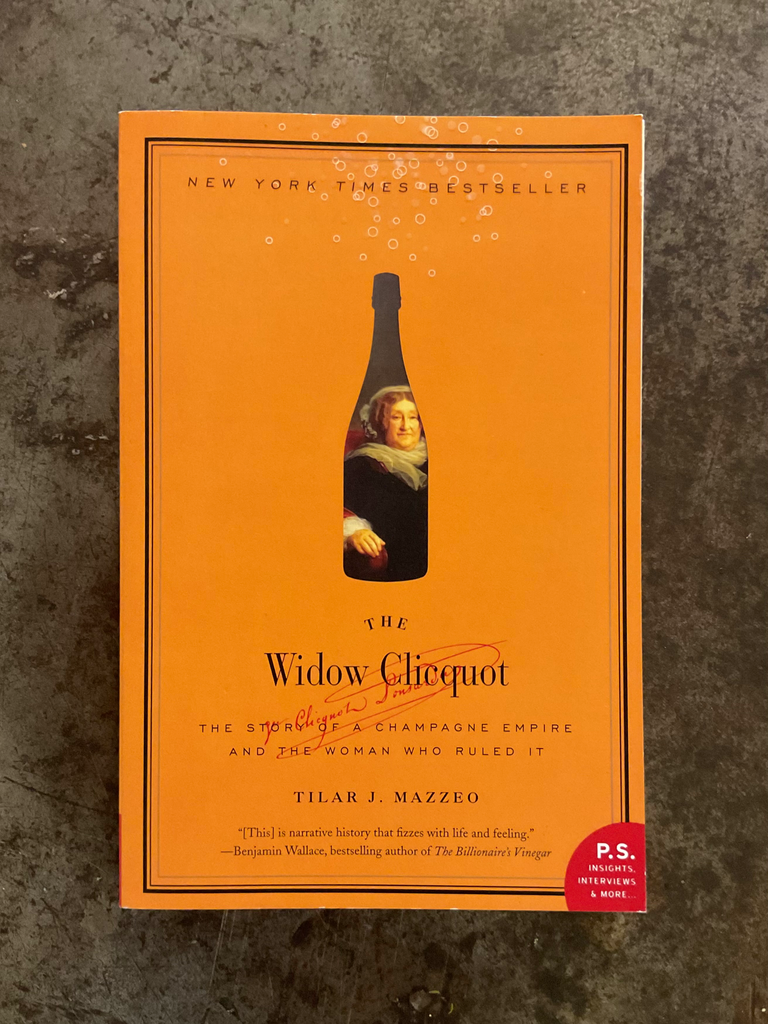 The Widow Clicquot: The Story of a Champagne Empire and the Woman Who Ruled It