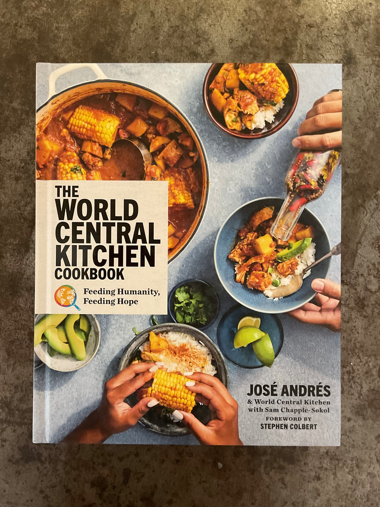 The World Central Kitchen Cookbook: Feeding Humanity, Feeding Hope