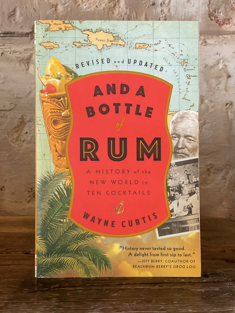 And a Bottle of Rum, Revised and Updated: A History of the New World in Ten Cocktails