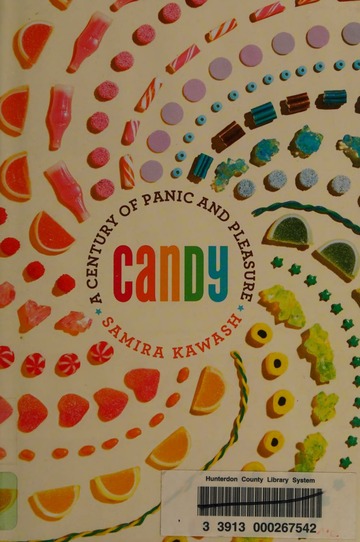 Candy: A Century of Panic and Pleasure